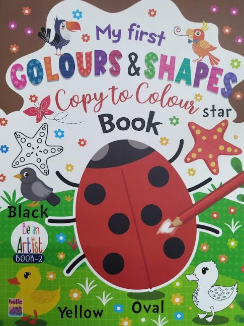 MY FIRST COLOURS AND SHAPES COPY TO COLOUR BOOK